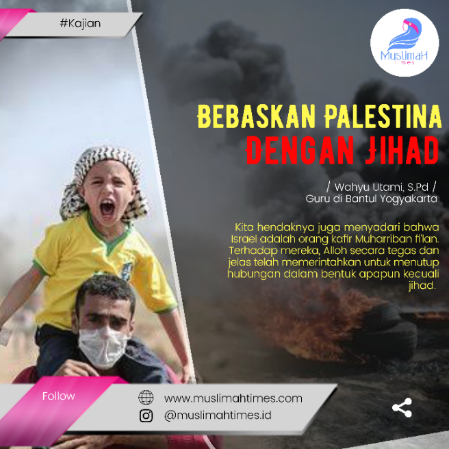 Bebaskan Palestina dengan Jihad - MuslimahTimes