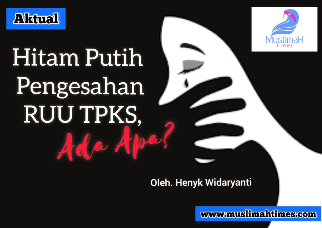 Hitam Putih Pengesahan RUU TPKS Ada Apa MuslimahTimes