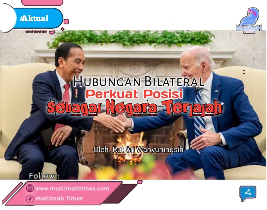 Hubungan Bilateral Perkuat Posisi Sebagai Negara Terjajah - MuslimahTimes